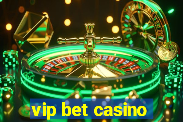 vip bet casino